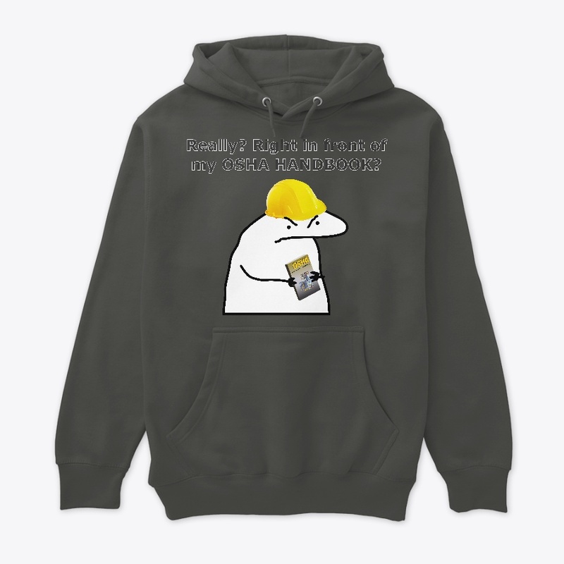 Right in front of my OSHA handbook