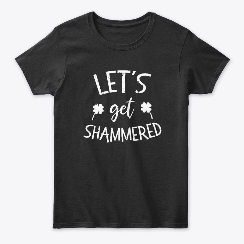 Click Buy Lets Get Shammered St Patr