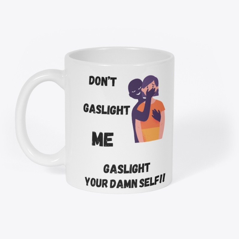 Gaslight Yourself - White Collection