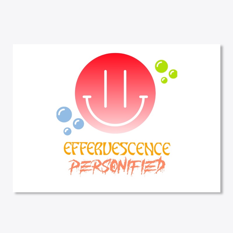 EFFERVESCENCE PERSONIFIED!