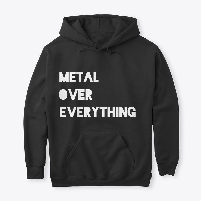 METAL OVER EVERYTHING HOODIES