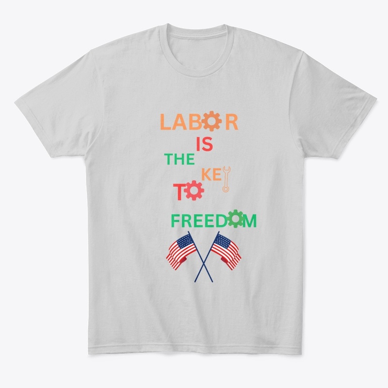 Labor is the key to freedom 