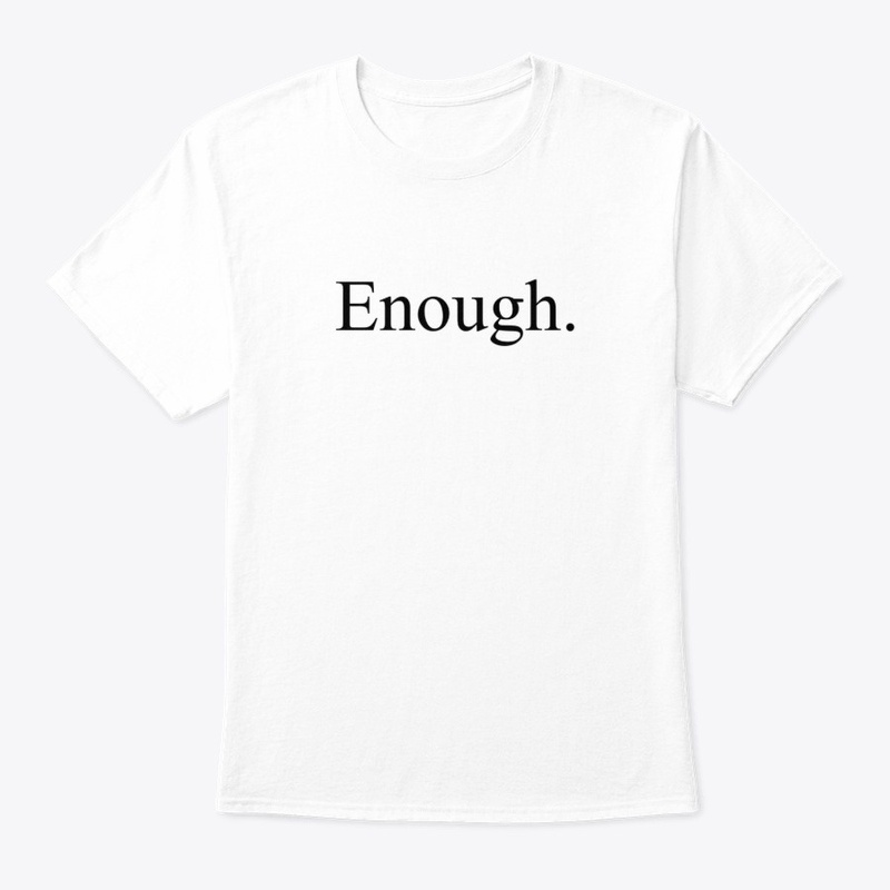 Enough