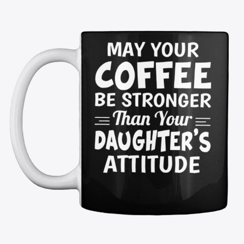 May Your Coffe Be Stronger Black áo T-Shirt Front