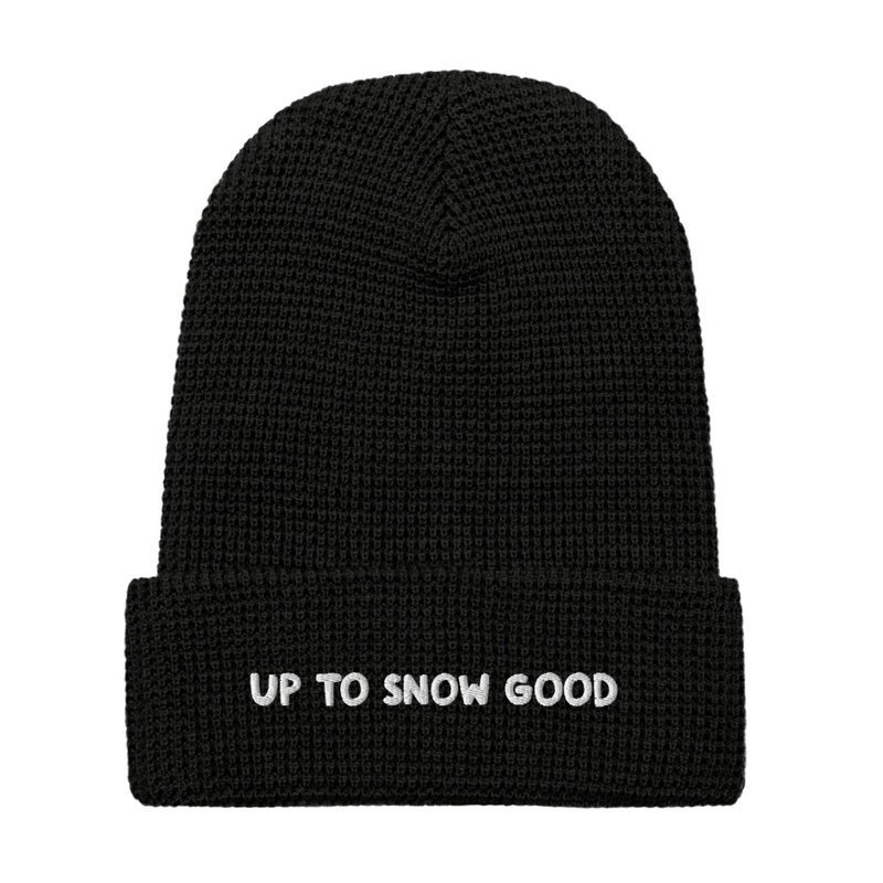 Up to Snow Good Beanie Embroidered