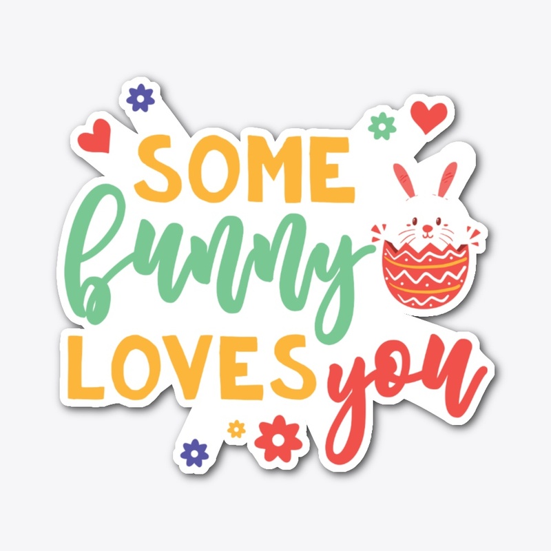 Some Bunny Loves You Shirt
