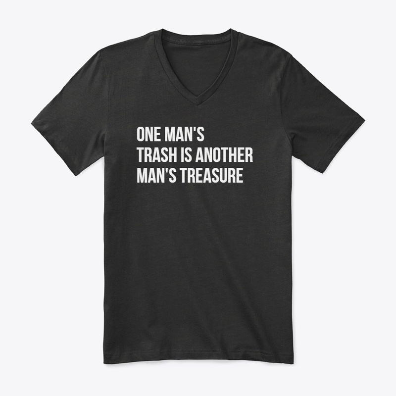 One Man's Trash - Another Man's Treasure
