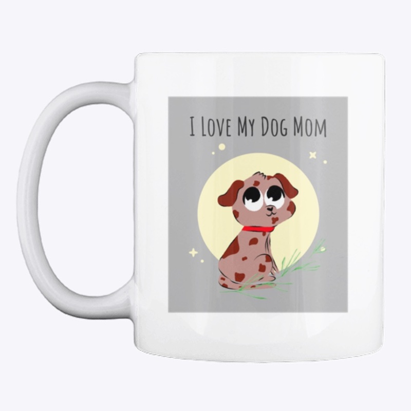 I Love My Dog Mom