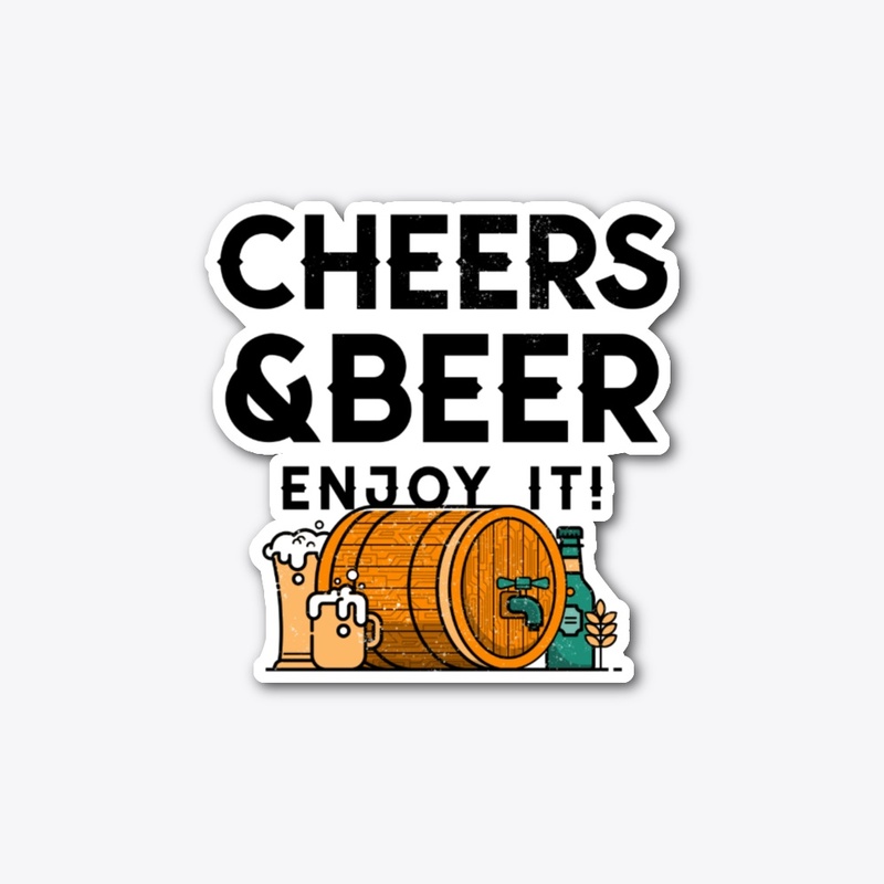 CHEERS  AND BEER enjoy it