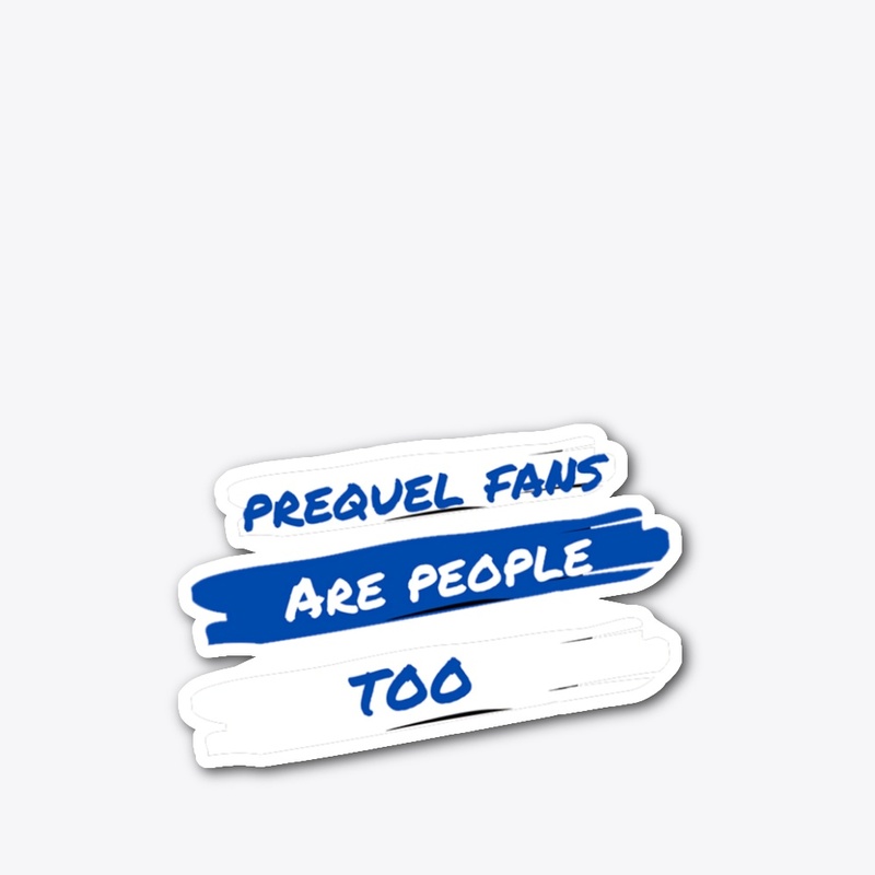 Prequel fans are people too
