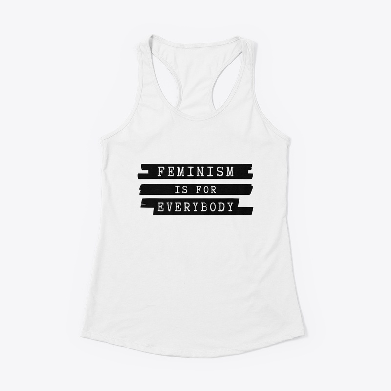 Feminism is for EveryBODY