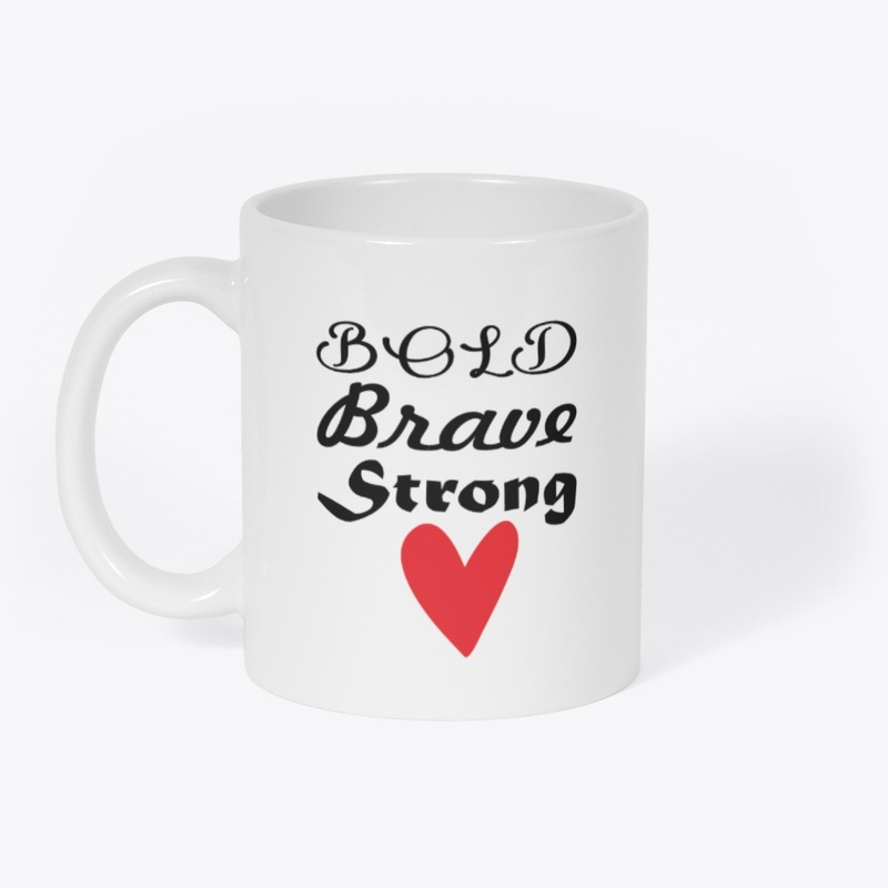 Bold strength and courage