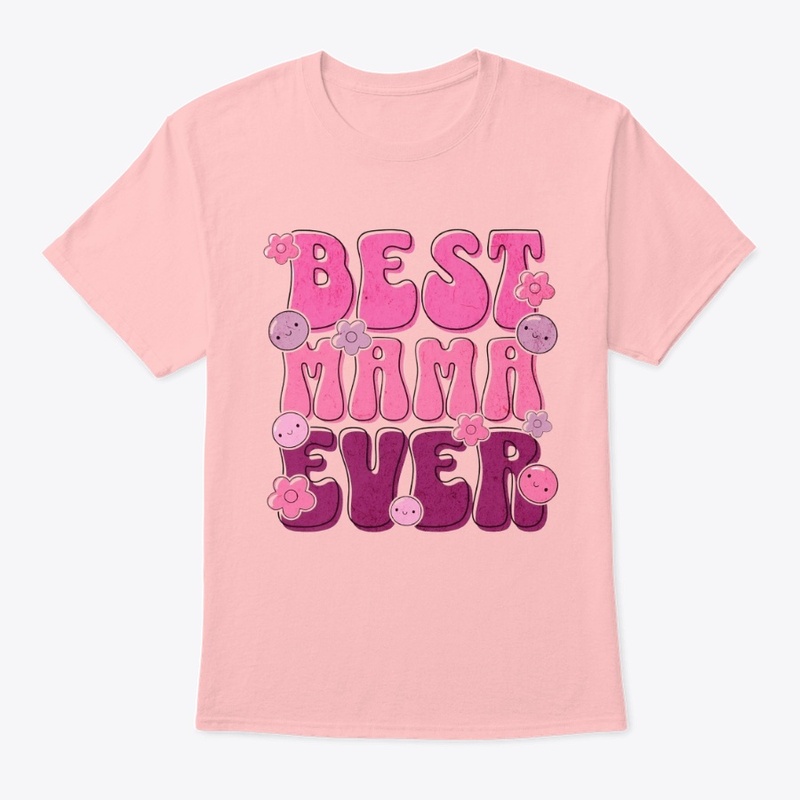 Best Mama Ever T-Shirt 