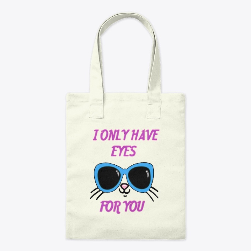 I only have eyes for you