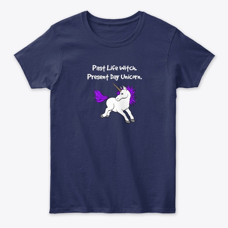 Past Life Witch. Present Day Unicorn.