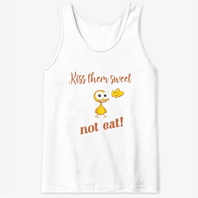 Kiss them sweet,not eat!