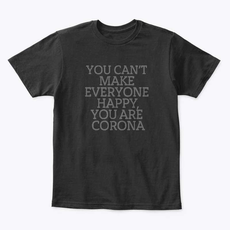 YOU CAN'T MAKE EVERYONE HAPPY T SHIRT
