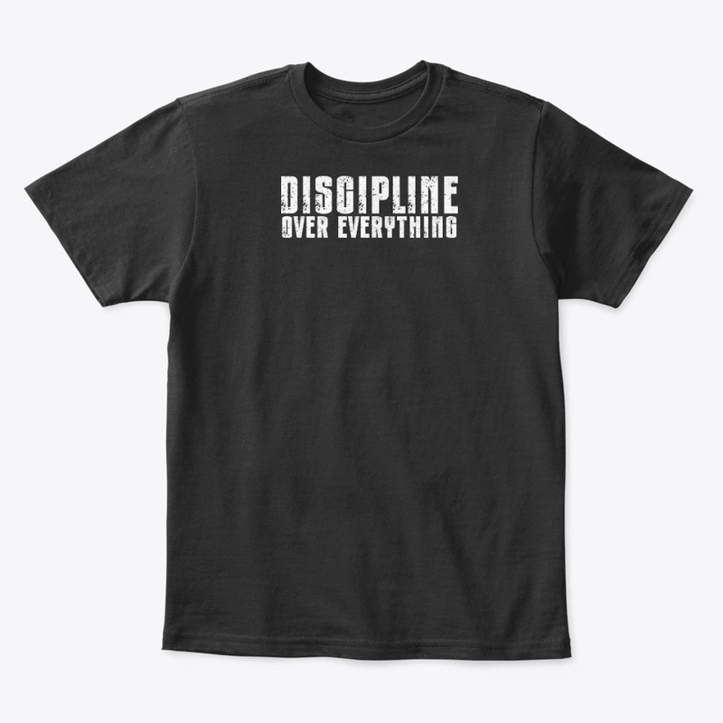 Discipline Over Everything