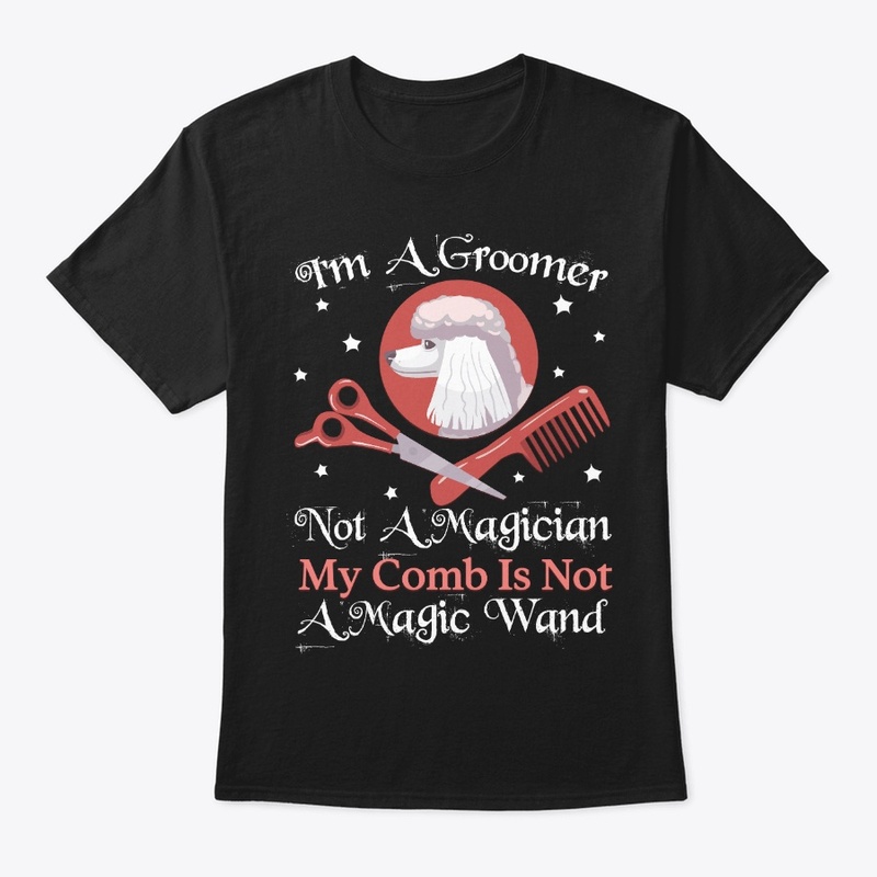 Groomer Gift My Comb Is Not Magic Wand