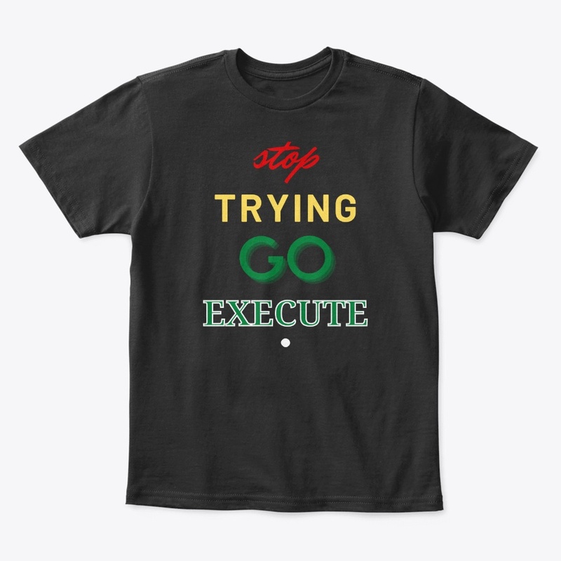 Stop Trying Go Execute.