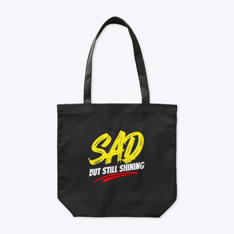 SAD but Still Shining – Inspirational B