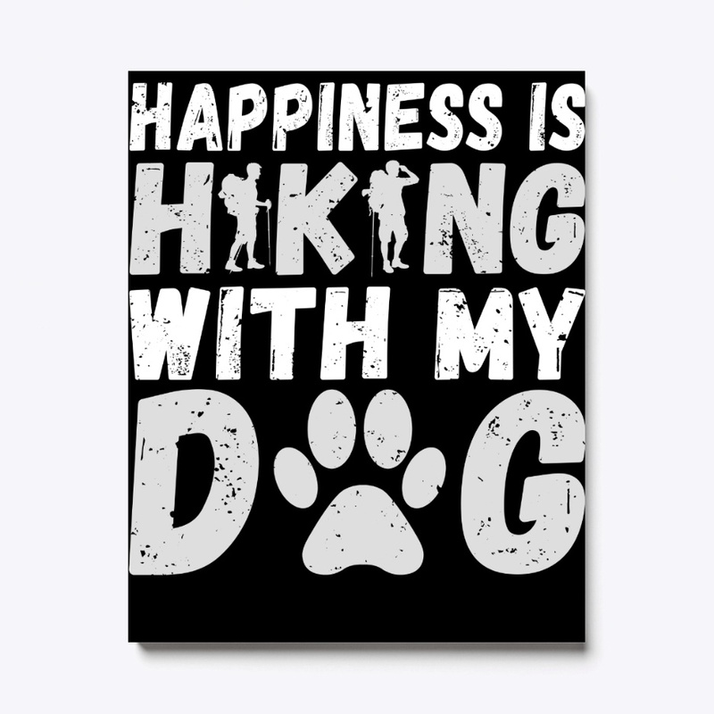 Happiness Is Hiking With My Dog Cute Hik
