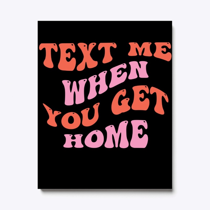 Text me when you get home hoodie