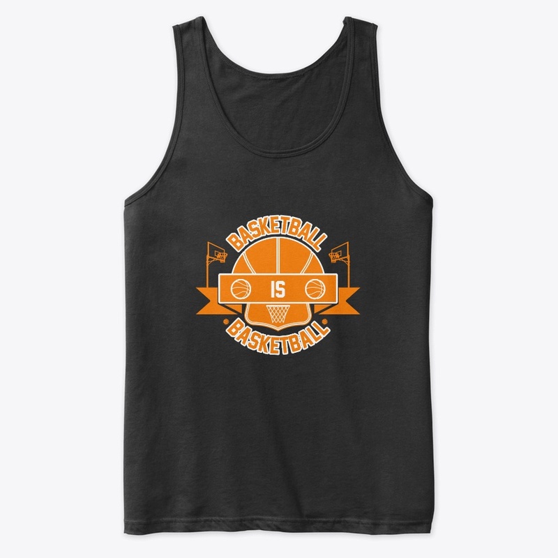 Basketball is Basketball T Shirt Design