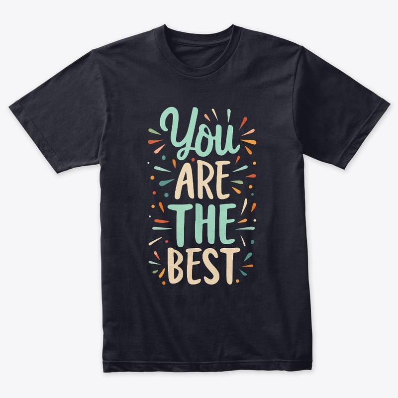 You are the best Tee