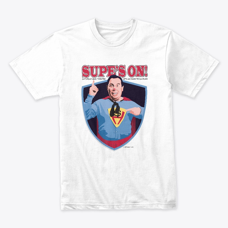 Supe's On! Shirts