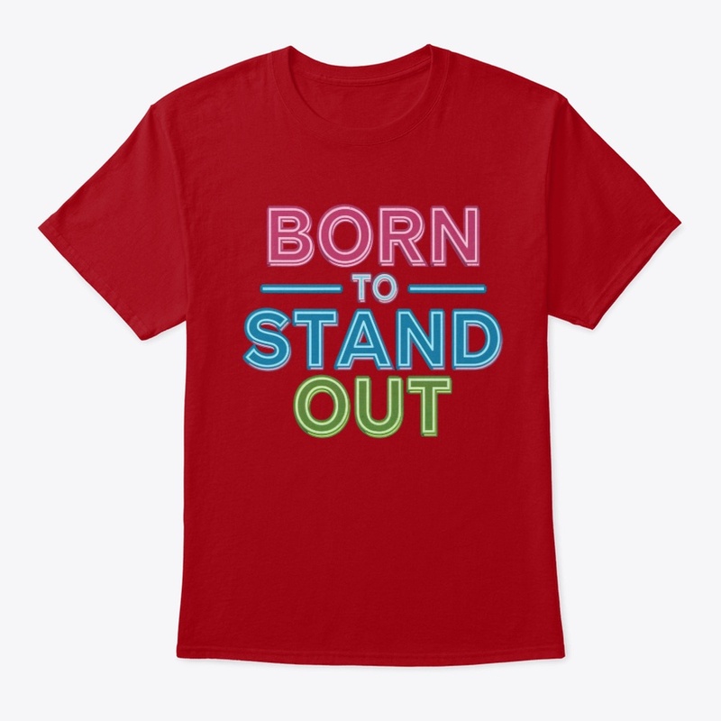 Born to Stand Out