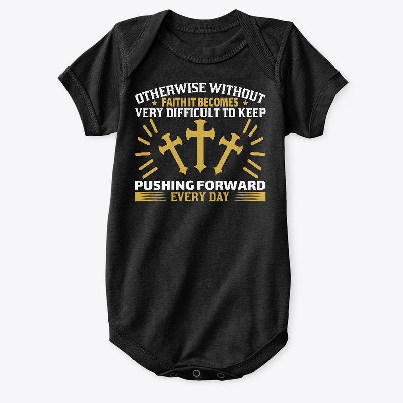 Faith Helps You Push Forward!