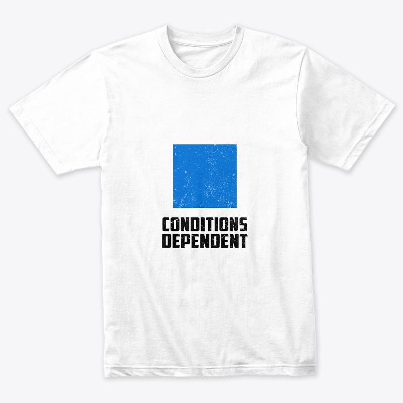 CONDITIONS DEPENDENT - Ski Humour Tshirt