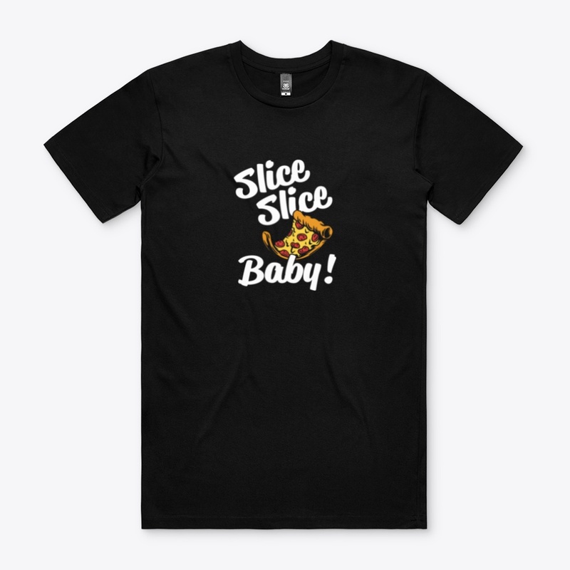 Slice Baby!