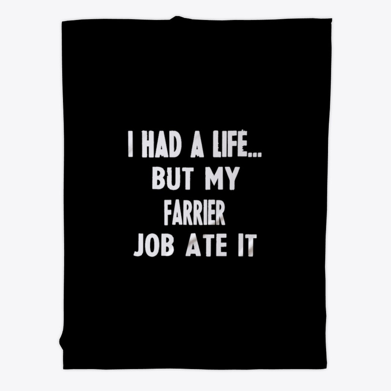 I Had A Life But My Farrier Job Ate It