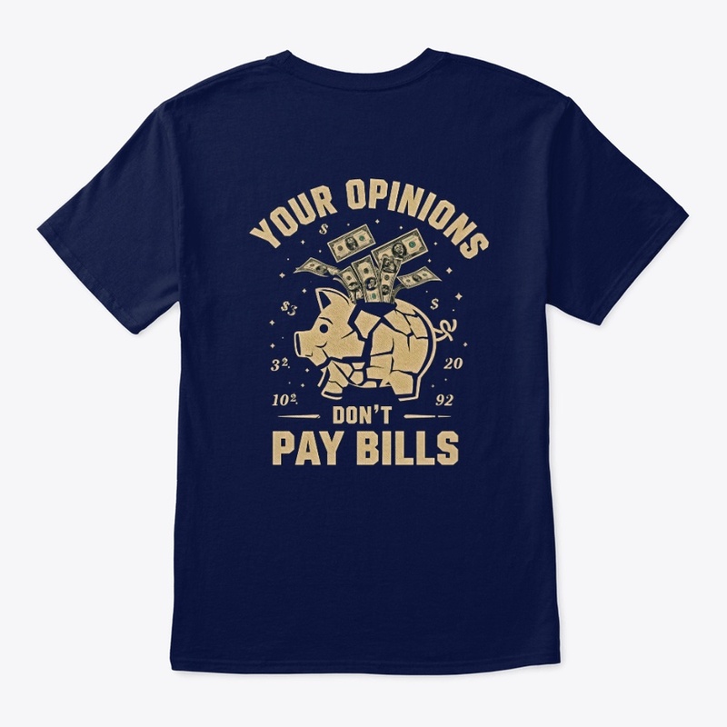 Opinions Won’t Pay Your Bills Hoodie