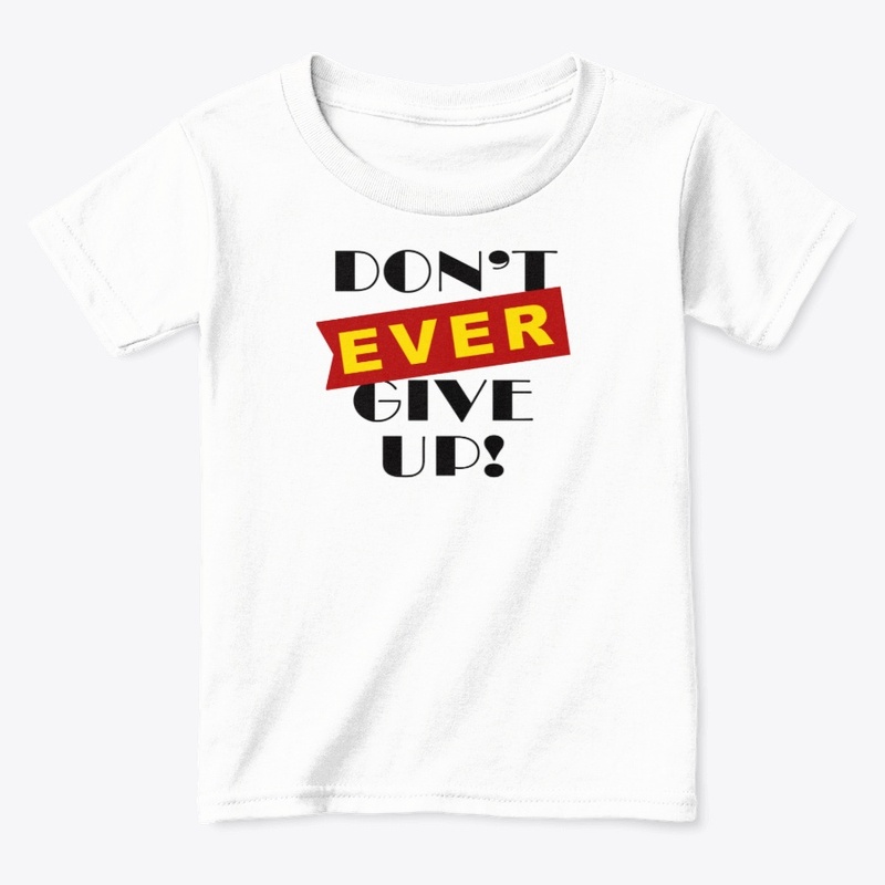 Don't ever give up