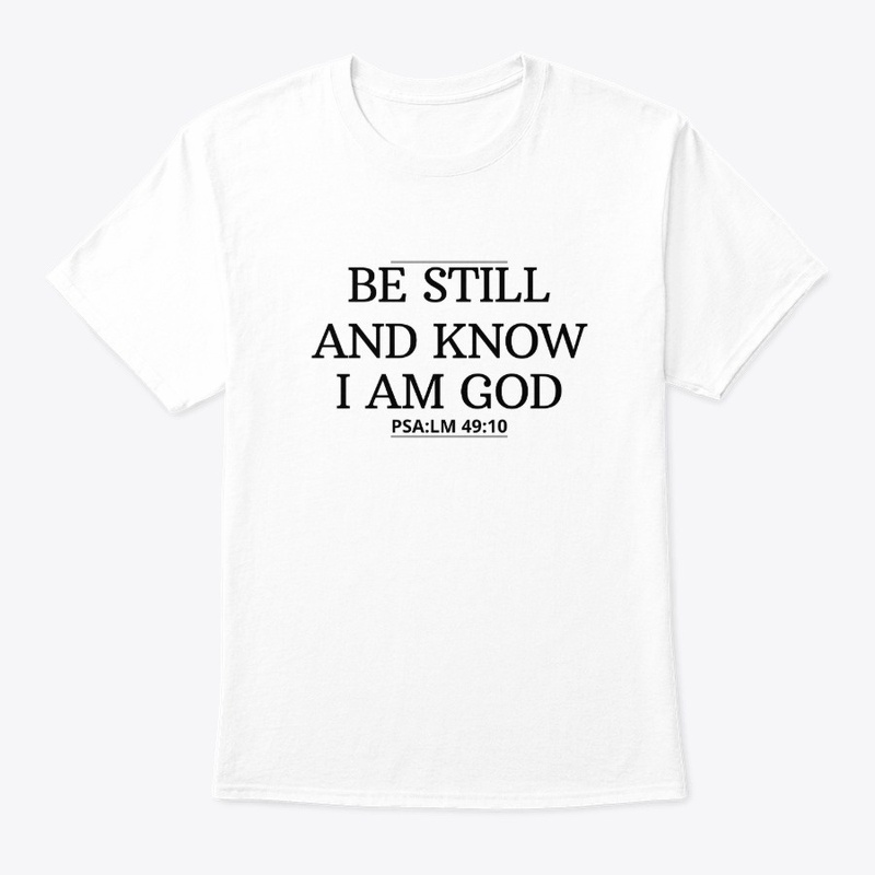 Be Still And Know I Am God(Psalm 49:10) 