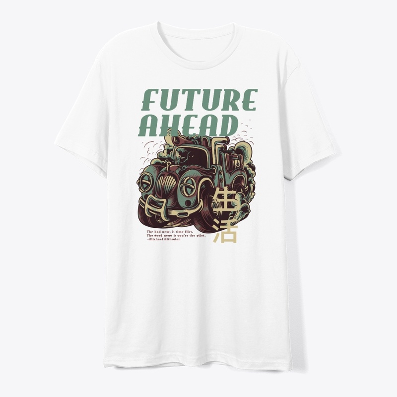 FUTURE AHEAD The bad news is time flies