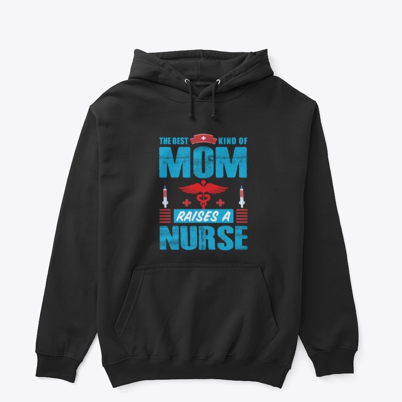 The Best kind of Mom Nurse T Shirt 