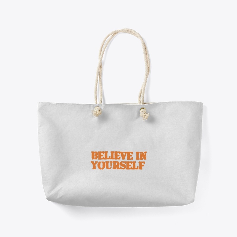 BELIEVE IN YOURSELF