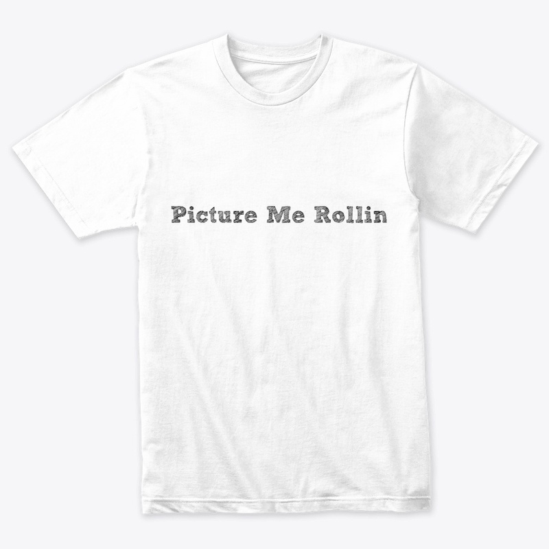PICTURE ME ROLLIN