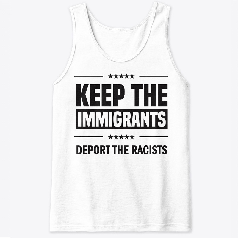 Keep the Immigrants!