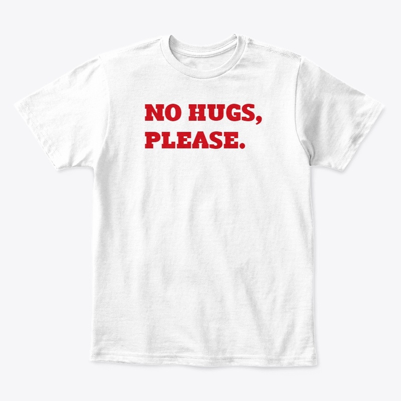 No Hugs, Please.