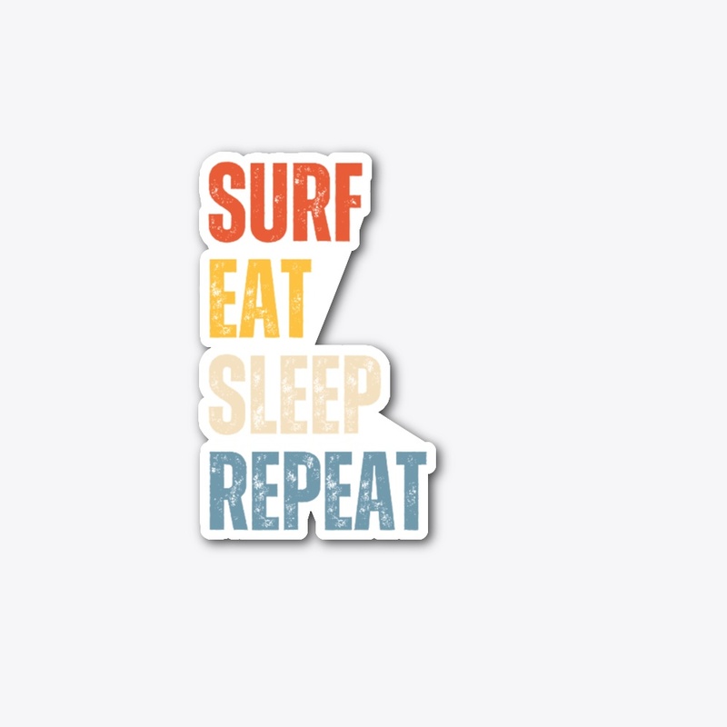 Surf Eat Sleep Repeat