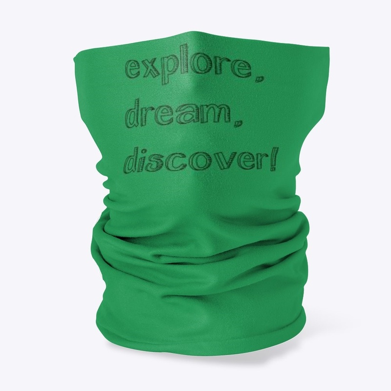 Explore, Dream, Discover