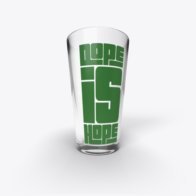 Dope is hope