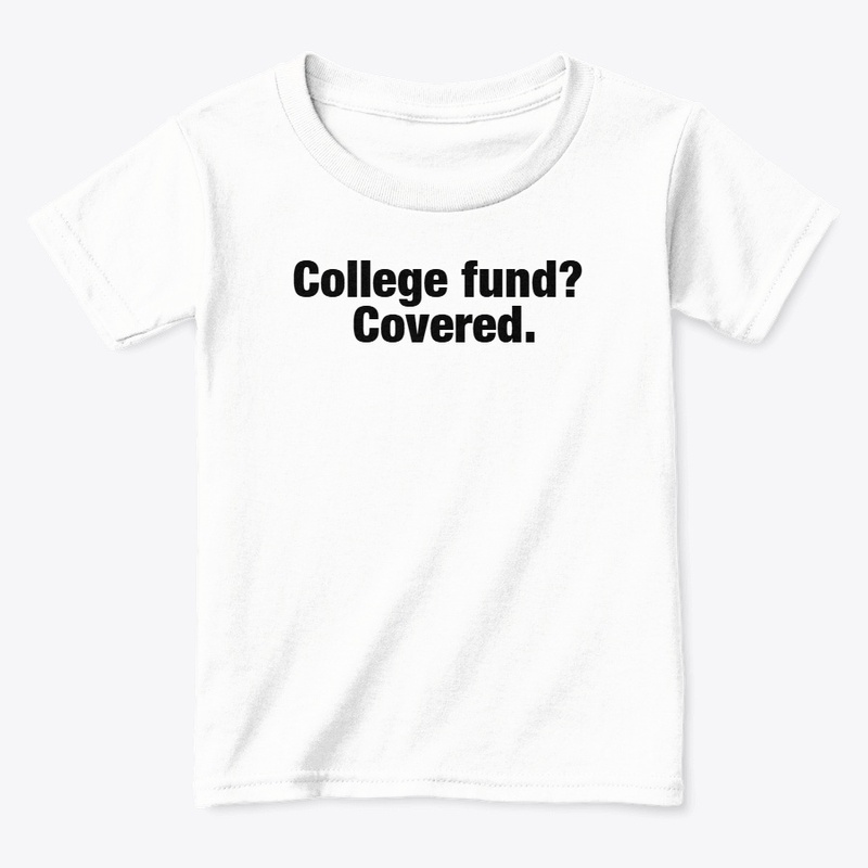 College fund? Covered