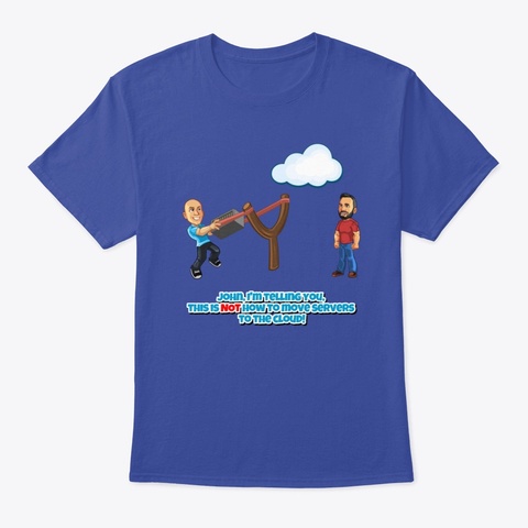 Moving To The Cloud The Wrong Way Deep Royal Camiseta Front