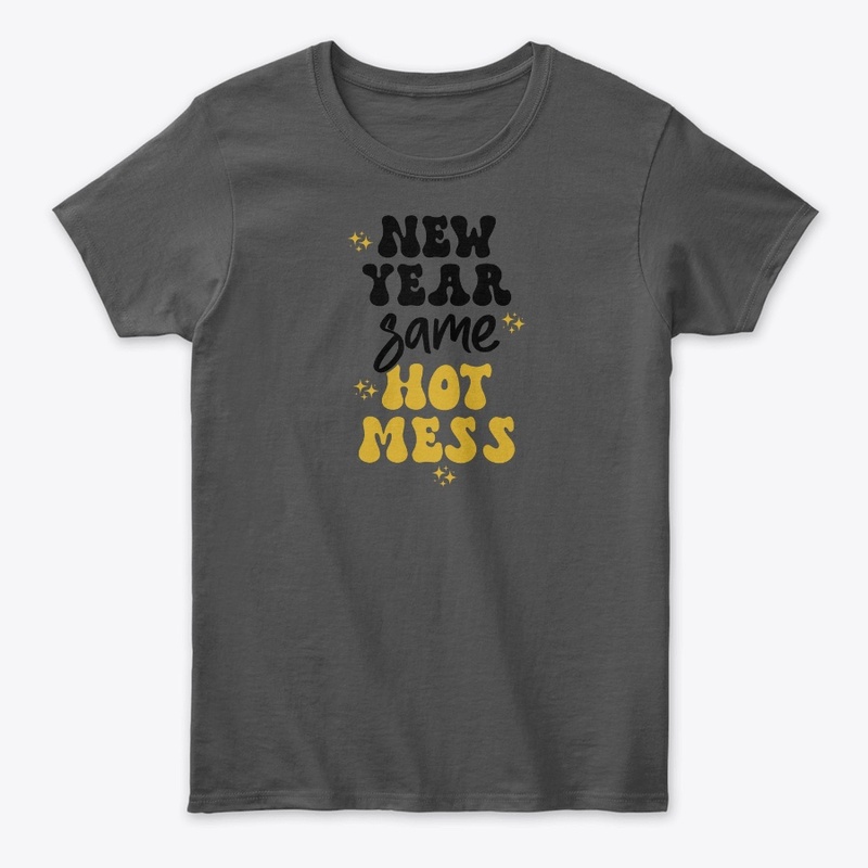 NEW YEAR SAME HOT MESS Collection 